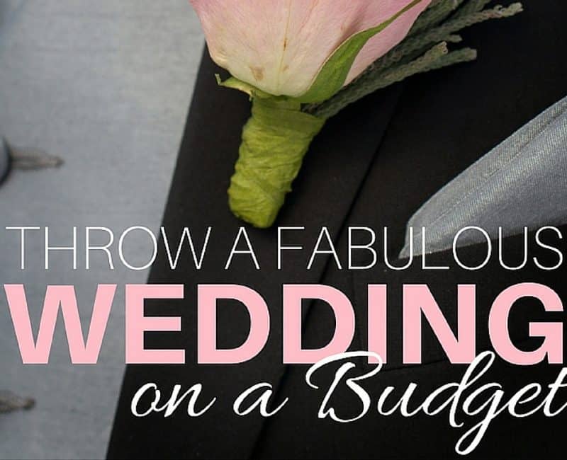 Throw a Fabulous Wedding on a Budget