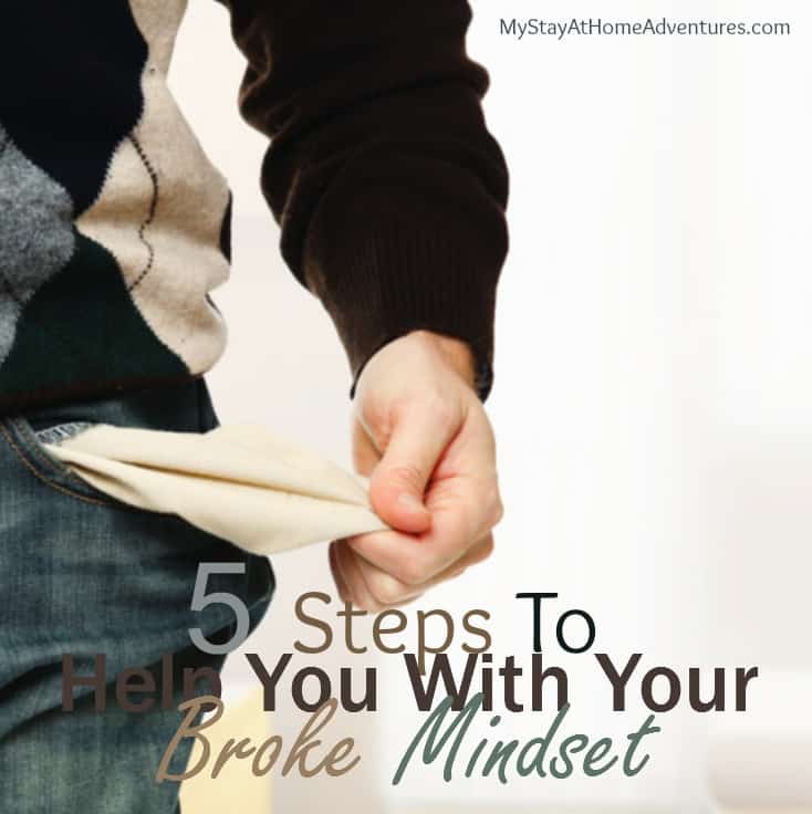 5 Steps To Help You With Your Broke Mindset