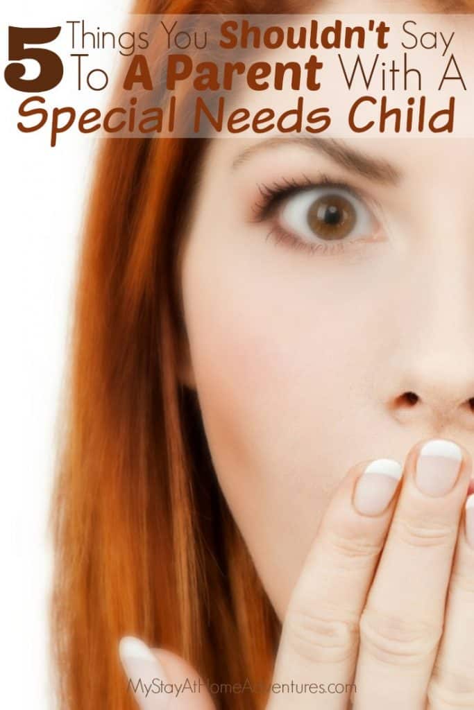 Be a positive and supportive person and learn five things you shouldn't say to a parent with a special needs child. Education is key and support is needed.