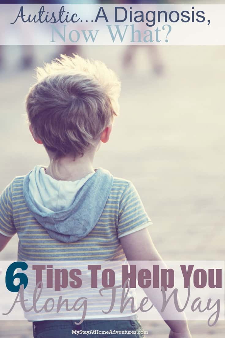 Autistic...A Diagnosis, Now What? 7 Tips To Help You Along The Way. As parents of autistic children we are here to help you. You are not alone.