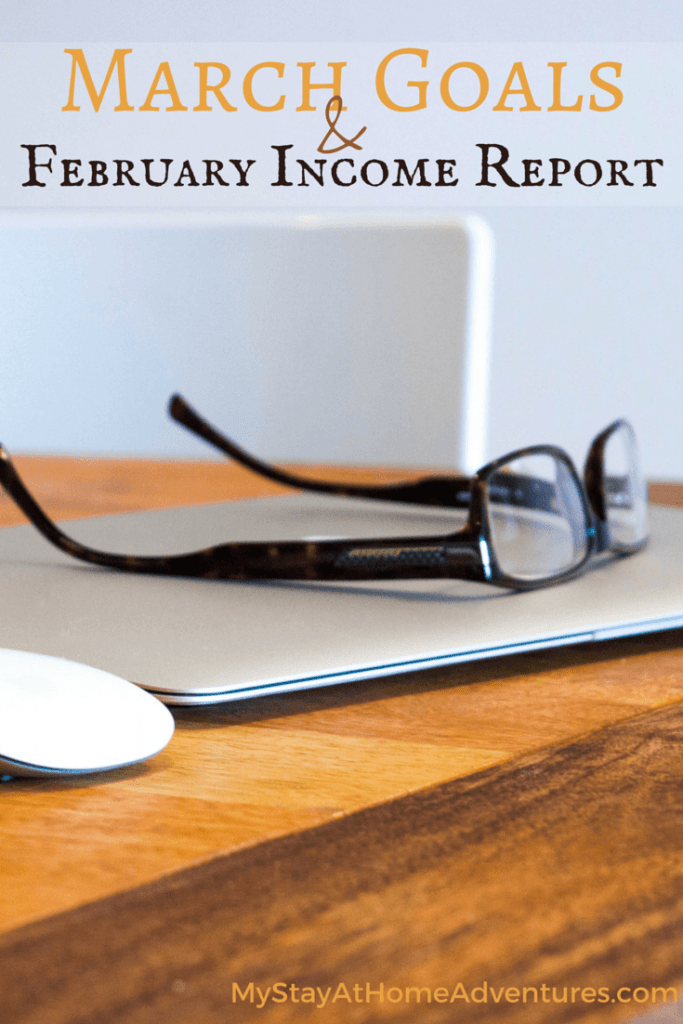 March Goals & February Income Report - March is here and my goals and income report for the months are ready for your viewing pleasure. 