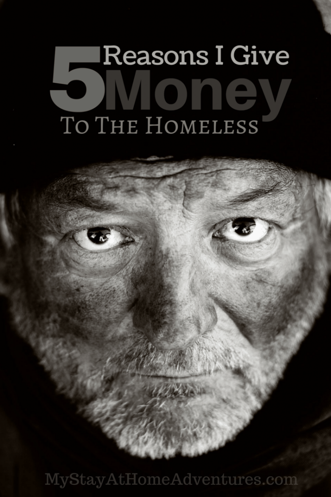 5 Reasons I Give Money To The Homeless