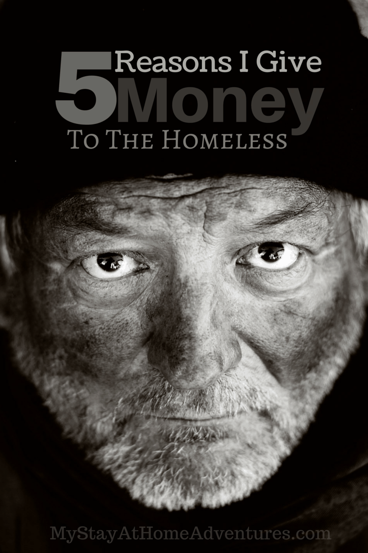 5 Reasons I Give Money To The Homeless - Here are my 5 reasons I give money to the homeless. You might not agree with be but I suggest you hear my side of the story.