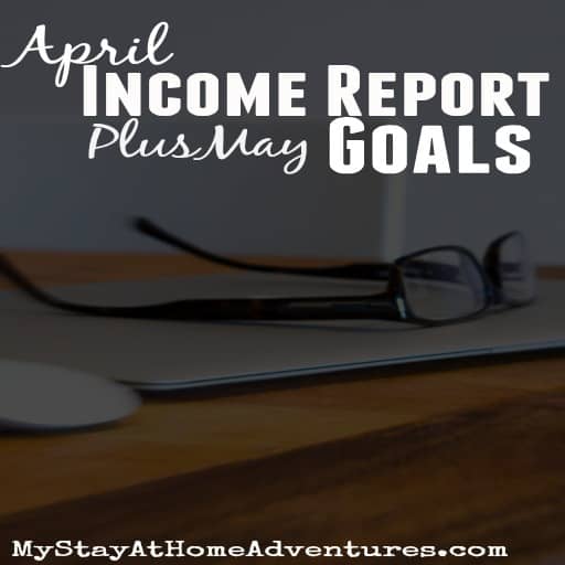 May is here and this mean that my April Income Report and May Goals are available for you all to see. 
