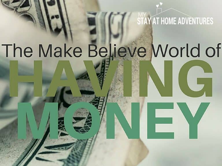 The Make Believe World of Having Money