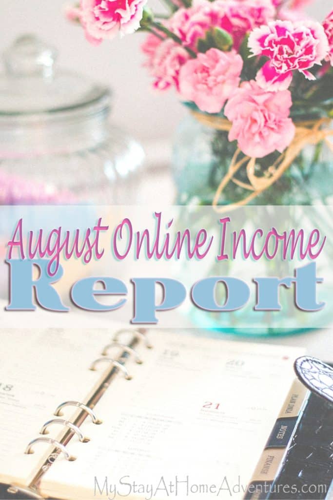 Learn how much I made online! Read My Stay At Home Adventures August online income here.