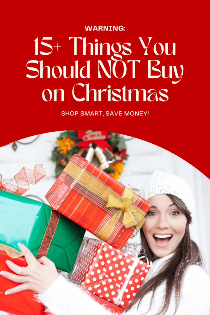 Woman holding Christmas pressent infront of a whilte door. text 15+ Things You Should Not Buy On Christmas