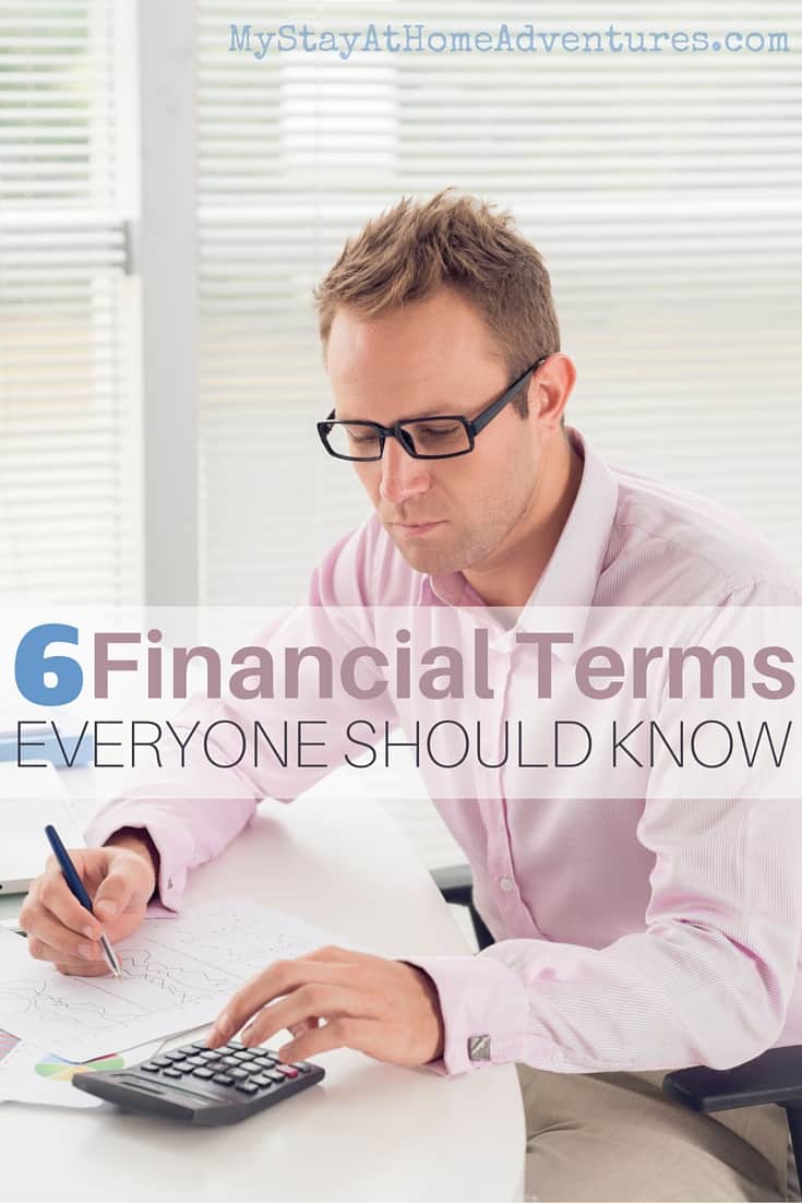 Unfamiliar with financial terms? Now is the time to learn! This article defines six important terms and explains what they mean for you. via @mystayathome