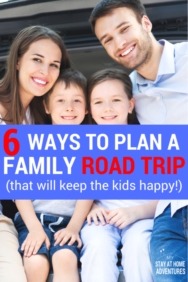 6 Ways to Plan A Family Road Trip (That Will Keep the Kids Happy)