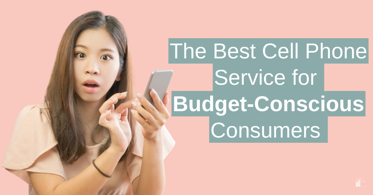 The Best Cell Phone Service for BudgetConscious Consumers