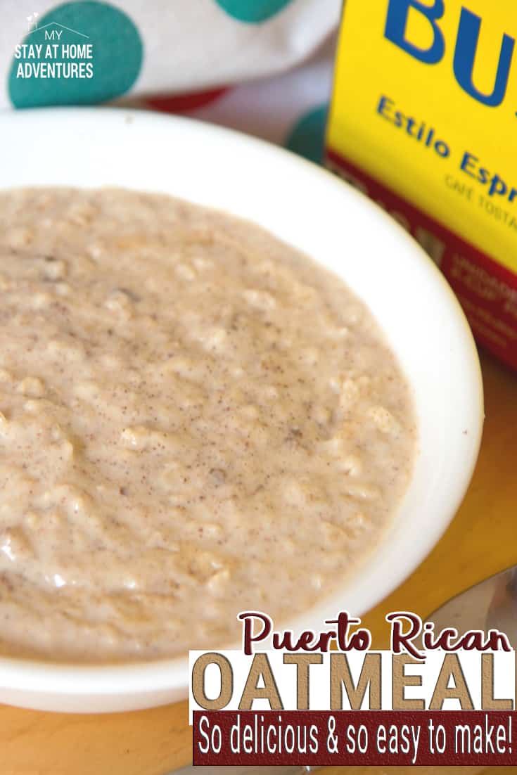 Nothing keeps me going in the mornings than a delicious Puerto Rican breakfast and Café Bustelo. Learn how to make Puerto Rican Oatmeal when you click here! #PuertoRicanFood #PuertoRicanRecipes via @mystayathome