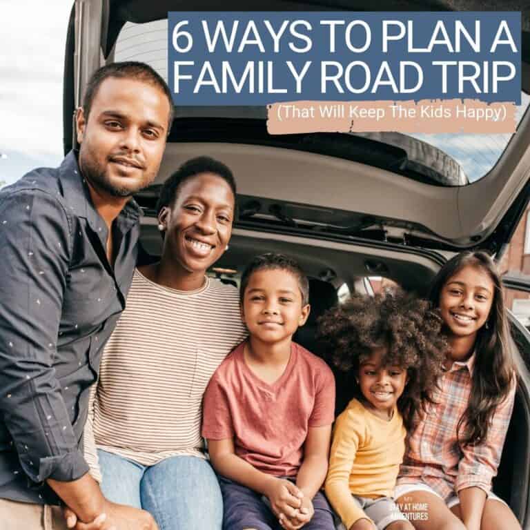 6 Ways to Plan A Family Road Trip (That Will Keep the Kids Happy)