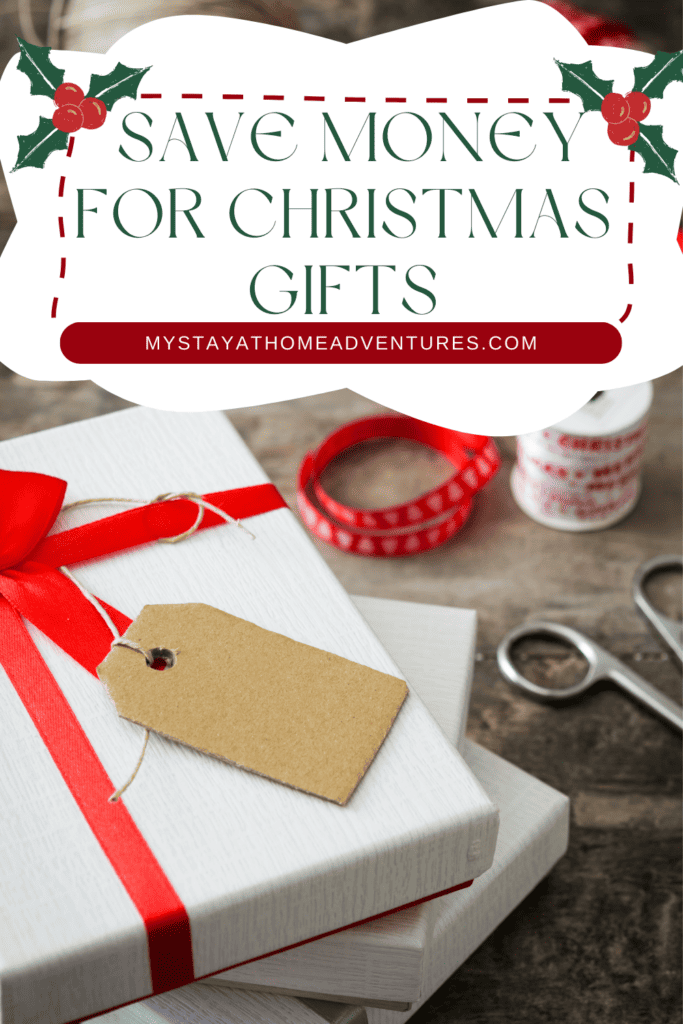 Christmas gift with text: “How To Save Money For Christmas Gifts”