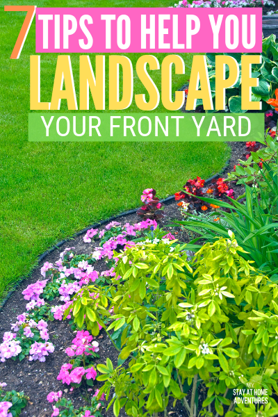 You are trying to find out how to landscape your front yard without breaking the bank. Here are 7 helpful tips to get your landscaping project started. #landscaping #Landscape #howto #frontyard via @mystayathome