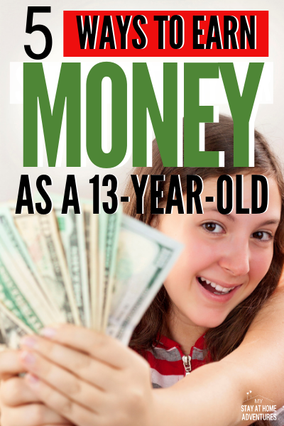 how to earn money as a 13 year old