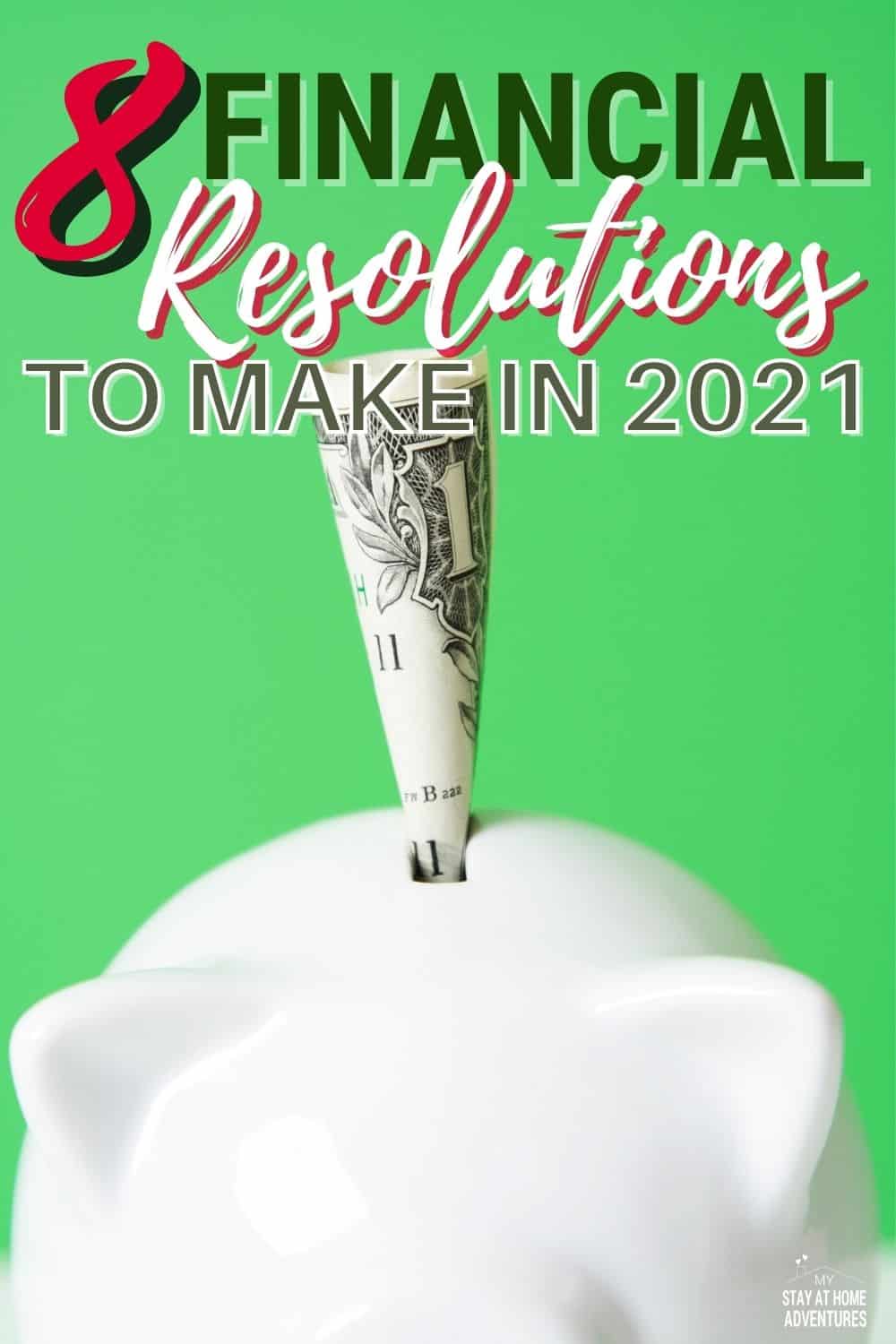 Check out 8 financial resolutions you can make in 2021 to make this year better for your financial health. Reduce your money stress this year. #2021 #financialgoals #moneymanagement via @mystayathome