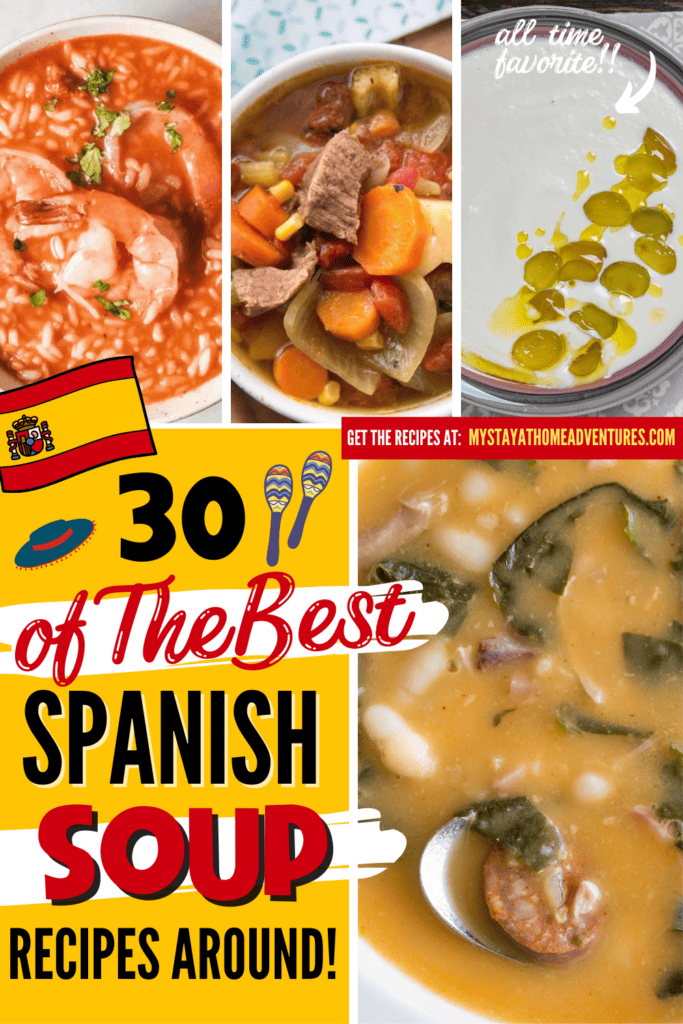 a collage image of Spanish Soup Recipes with text "30 of The Best Spanish Soup Recipes Around!" on the side