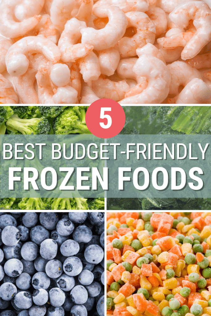 Collage of frozen foods with text 5 Best Frozen Foods That Won't Bust Your Budget