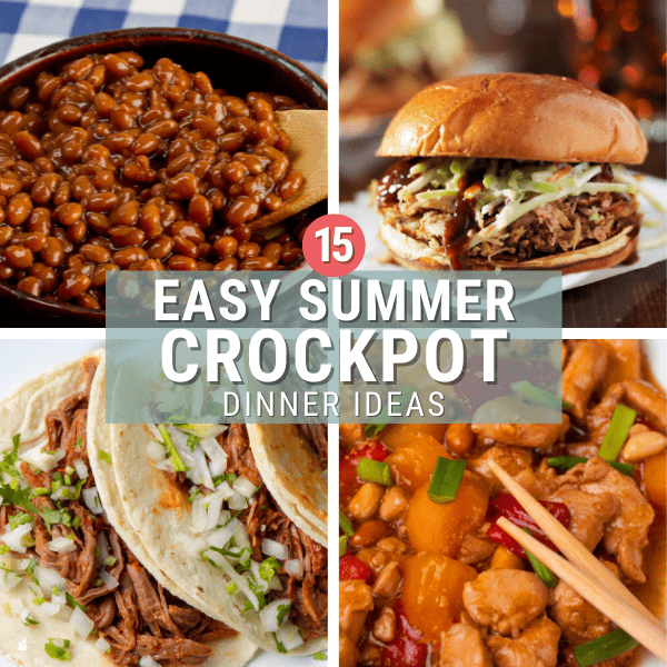 15 Delicious Summer Crockpot Dinner Ideas