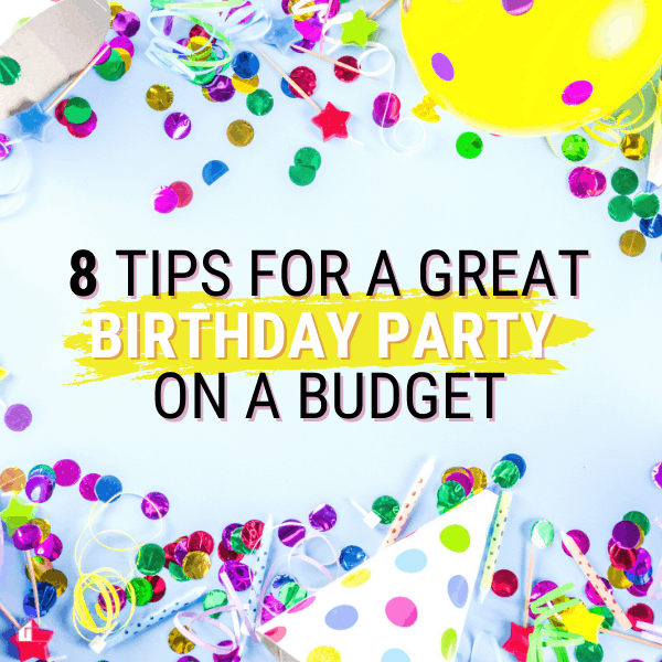 Planning a Great Birthday Party on a Budget: Tips and Tools (Free Printable)