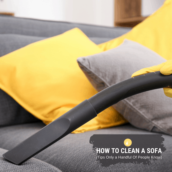 How To Clean A Sofa (Tips Only a Handful Of People Know)