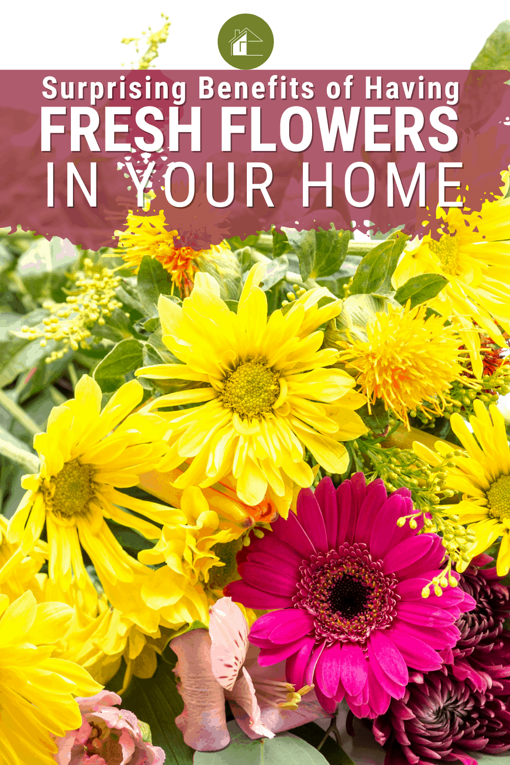 Find out some surprising benefits of having fresh flowers in your home. This article tells you all about it, from the health and wellness aspects to how they can improve your mood. #freshflowers via @mystayathome