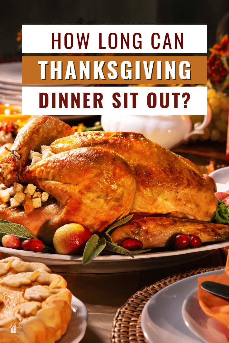 Don't let your hard work go to waste! Learn how long Thanksgiving dinner can safely sit out before it needs to be refrigerated. via @mystayathome