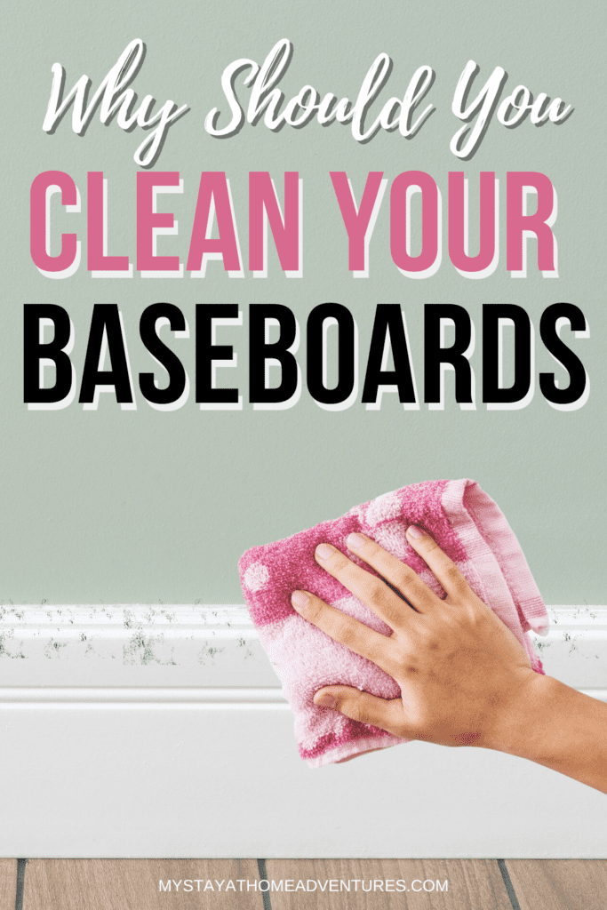 Why Should You Clean Baseboards?