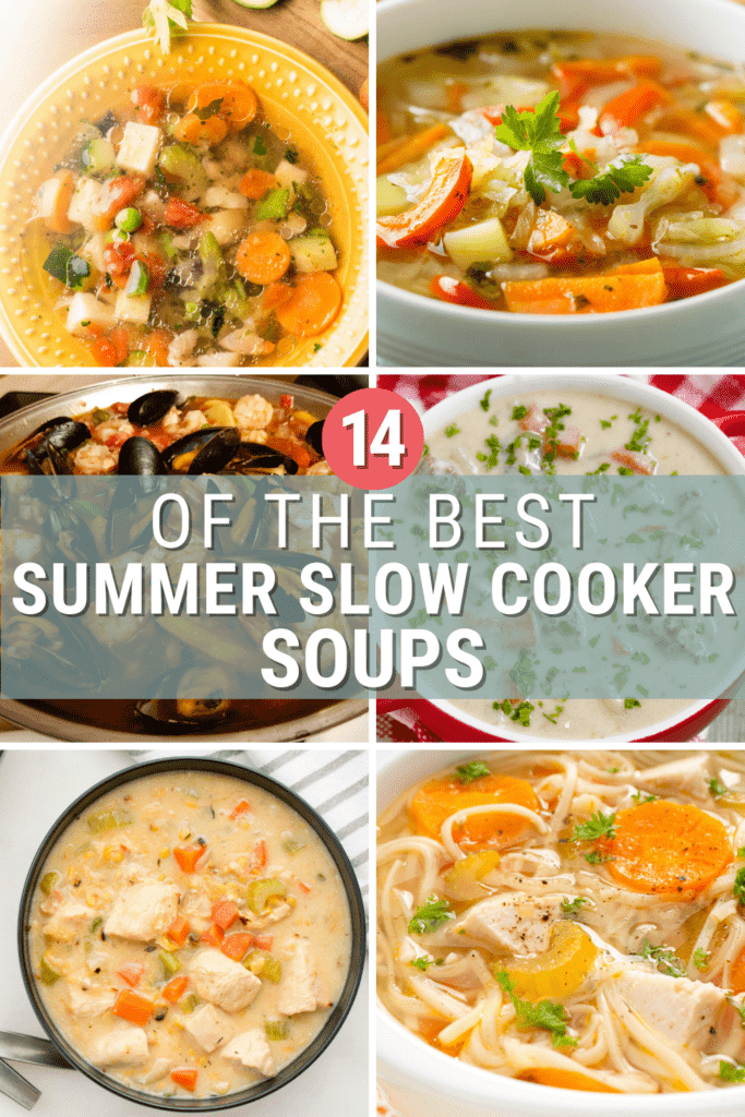 Collage of soups with text: 14 of the best summer slow cook soups