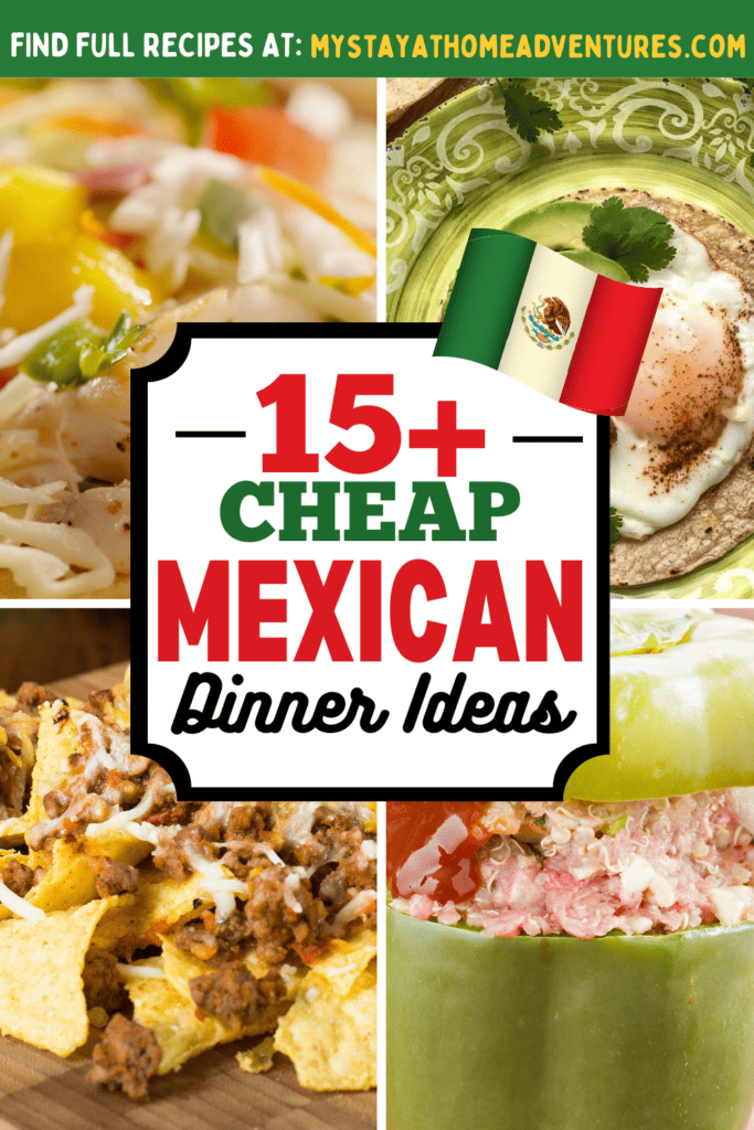 Collage of different Mexican Dinner Ideas with text "Cheap Mexican Dinner Ideas"