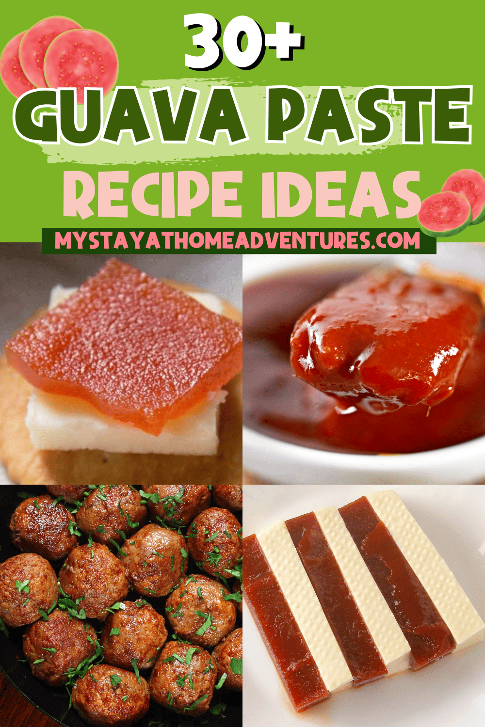 a collage image of different Guava Paste Recipe Ideas with text 