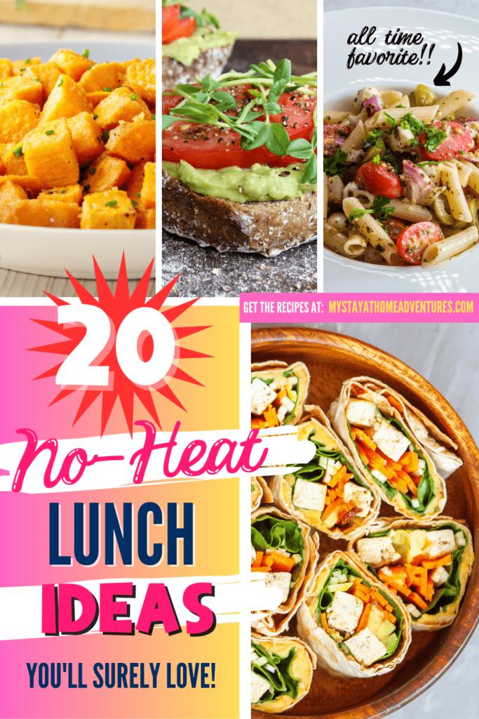 A pinterest image of different lunch recipes with the text - 20 No-Heat Lunch Ideas You'll Surely Love! The site's link is also included in the image.