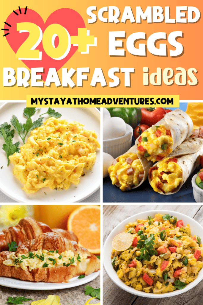 A pinterest image of different breakfast scrambled egg dishes with the text - 20+ Scrambled Eggs Breakfast Ideas. The site's link is also included in the image.