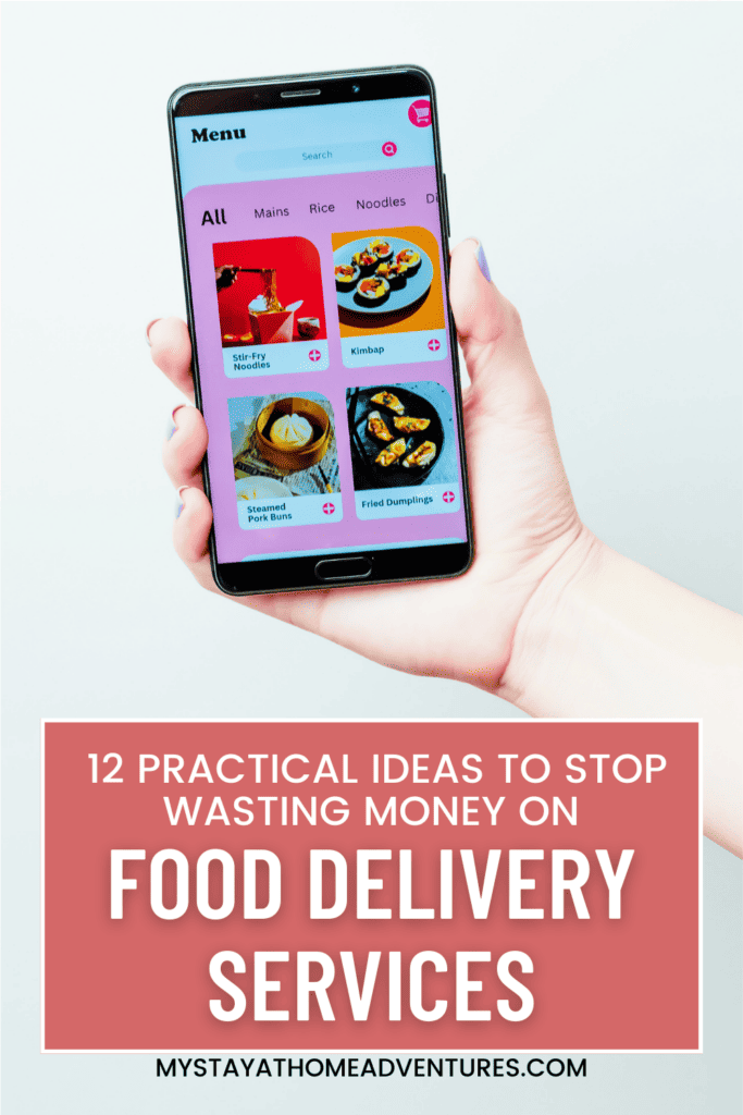 A hand holding a phone with a food delivery app with text "12 Practical Ideas To Stop Wasting Money On Food Delivery Services" below