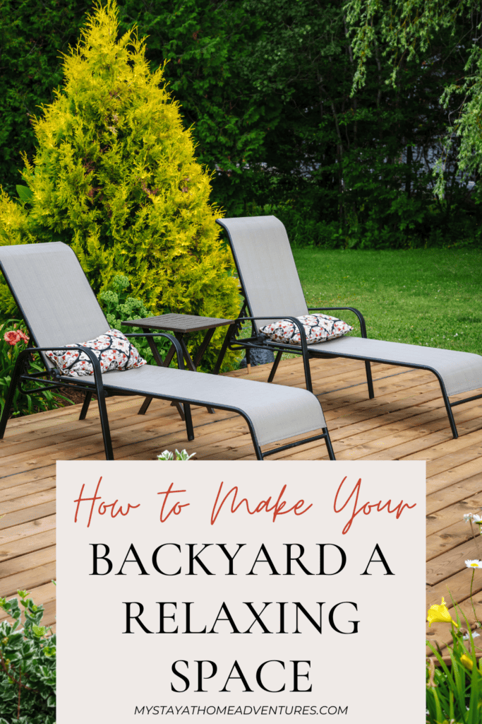 a relaxing spot in a backyard with text:"How to Make Your Backyard a Relaxing Space" below