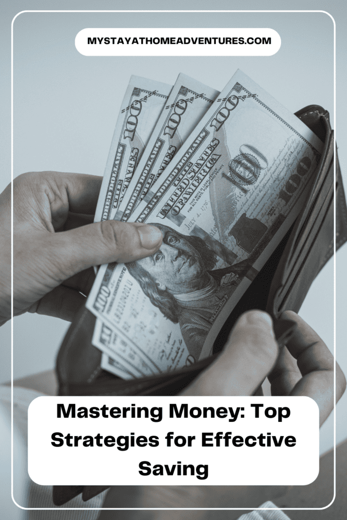 a pin size image of a person holding a wallet with money inside with text "Mastering Money Top Strategies for Effective Saving" below