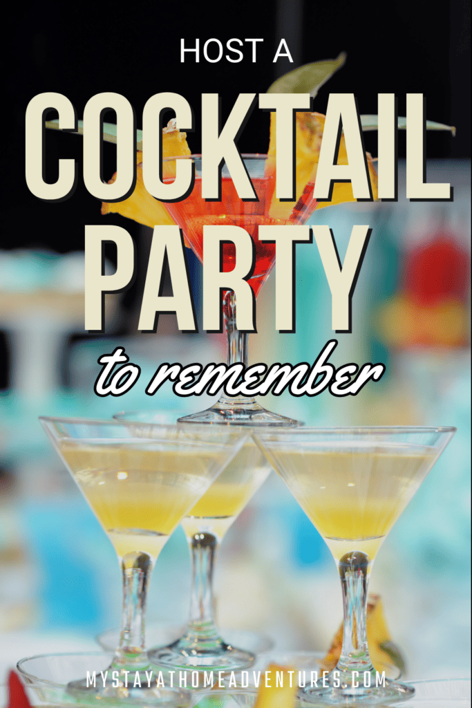 Host A Cocktail Party To Remember * My Stay At Home Adventures