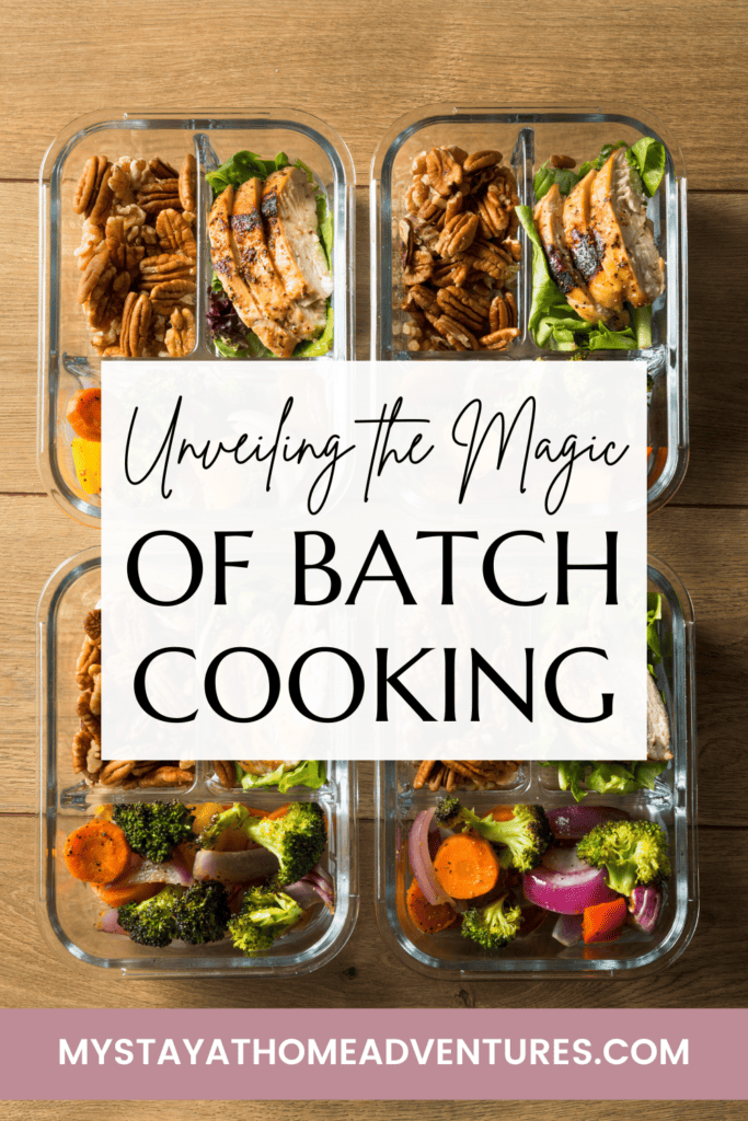 food in containers with text "Unveiling the Magic of Batch Cooking"