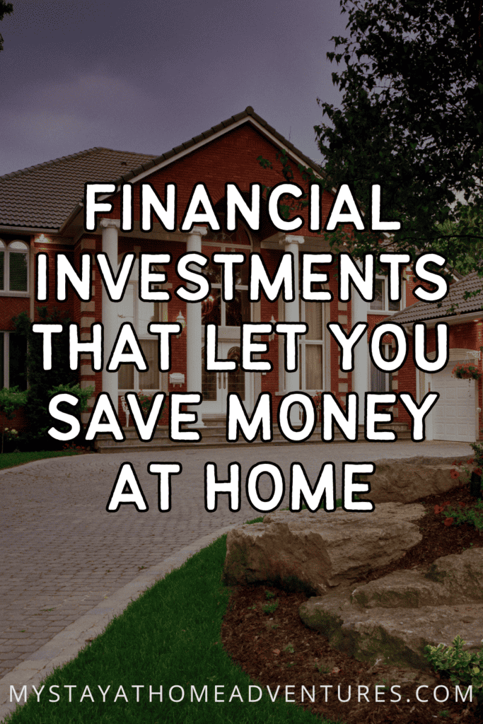 an image of home driveway with text: "Financial Investments That Let You Save Money At Home"