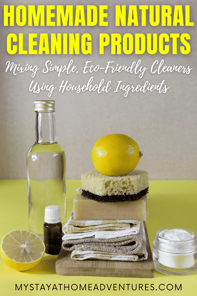 making own cleaning products with text"Homemade Natural Cleaning Products: Mixing Simple, Eco-Friendly Cleaners Using Household Ingredients"