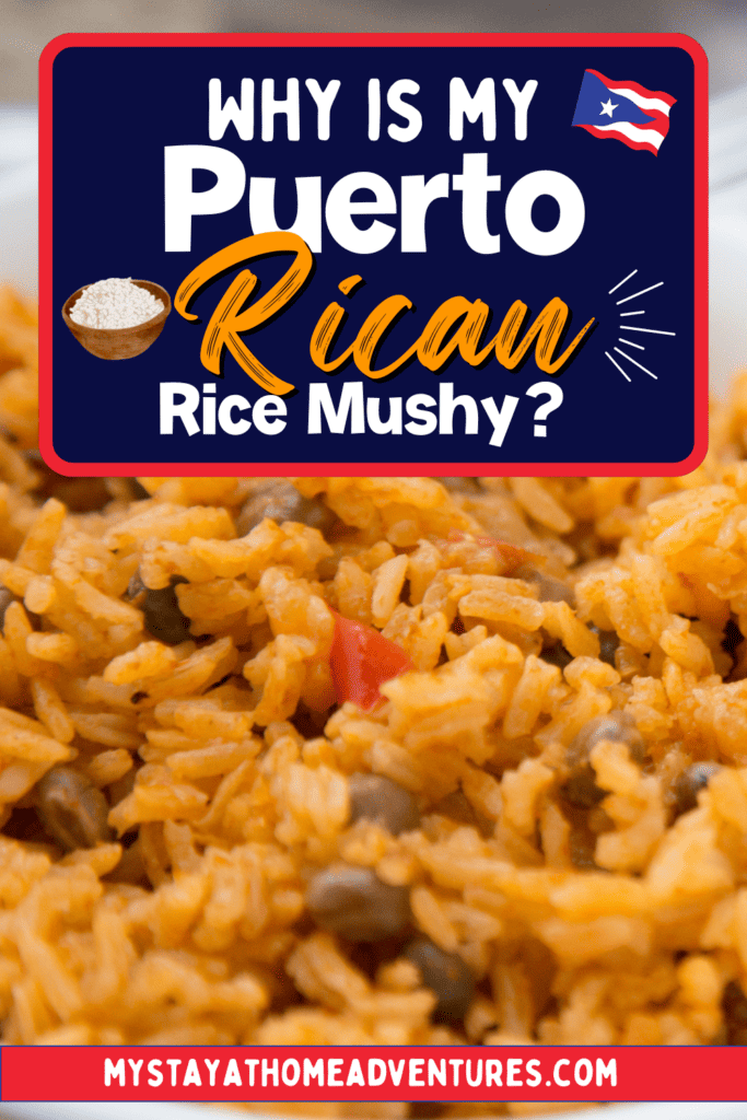 Close up of Arroz con gandules with text: Why is my Puerto Rican rice mushy.