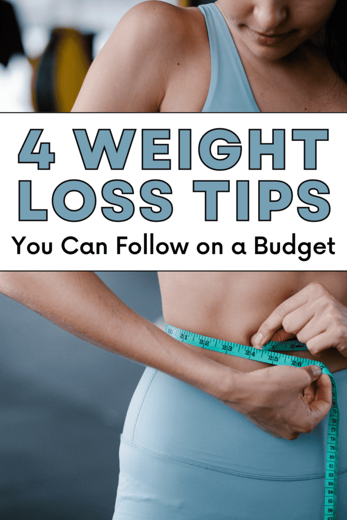 Fit woman using measuring tape with text: “4 Weight Loss Tips You Can Follow on a Budget”