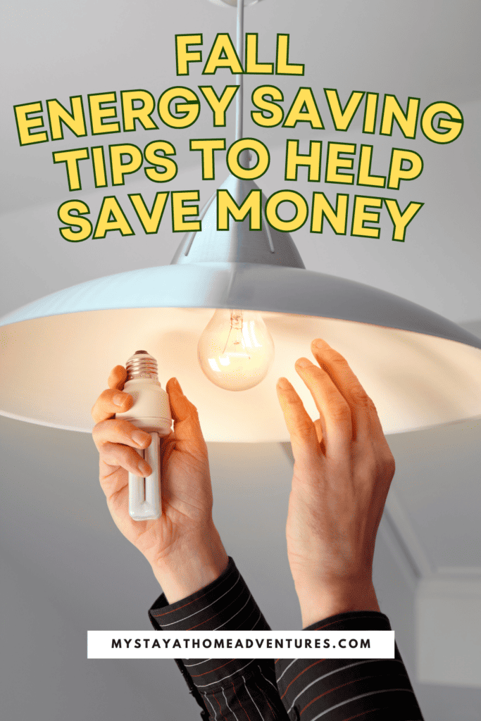 a man changing bulbs with text: "Fall Energy Saving Tips To Help You Save Money"