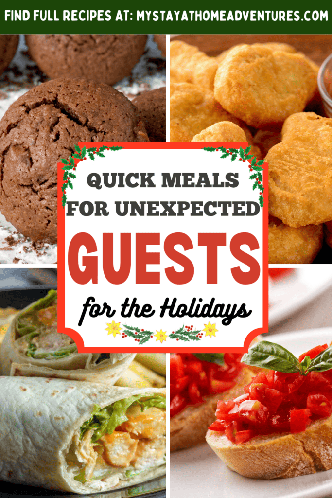 a collage image of quick meals for unexpected guests for the holidays with text