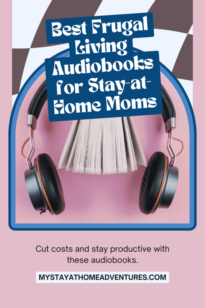 book and headphone with text Best Frugal Living Audiobooks for Stay-at-Home Moms