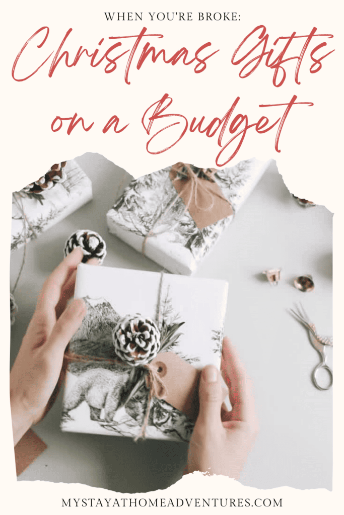someone wrapping a gift with text: "When You're Broke: Christmas Gifts on a Budget"
