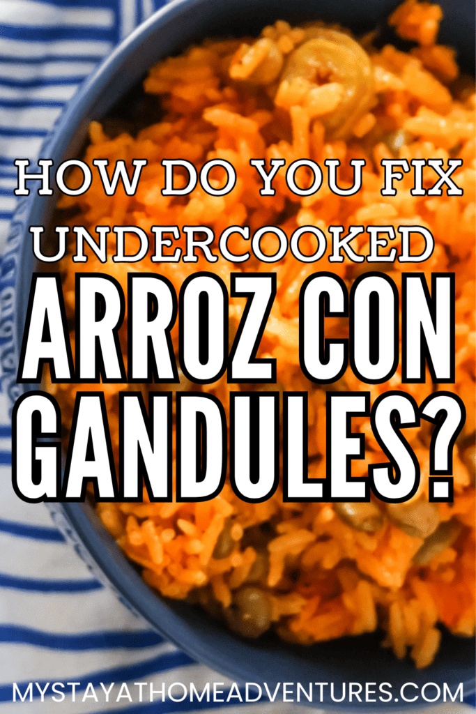 an image of Arroz Con Grandules with text: "How do you fix undercooked arroz con gandules"