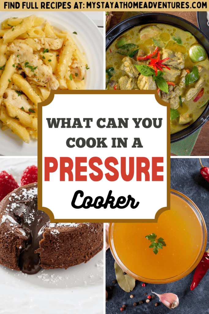 collage image of recipes that can be cooked in a pressure cooker with text: "What Can You Cook In A Pressure Cooker?"