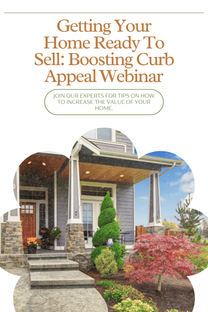 Fron entrance of home with textL Getting Your Home Ready To Sell And Boosting Curb Appeal