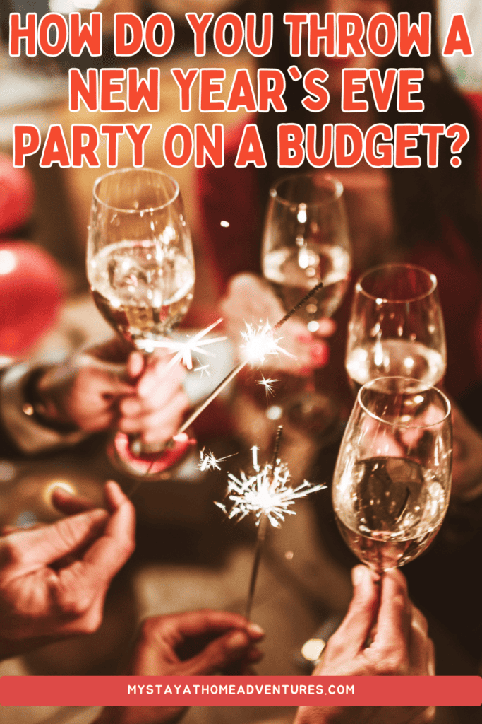 new year party with text: "How Do You Throw a New Year's Eve Party On a Budget?"